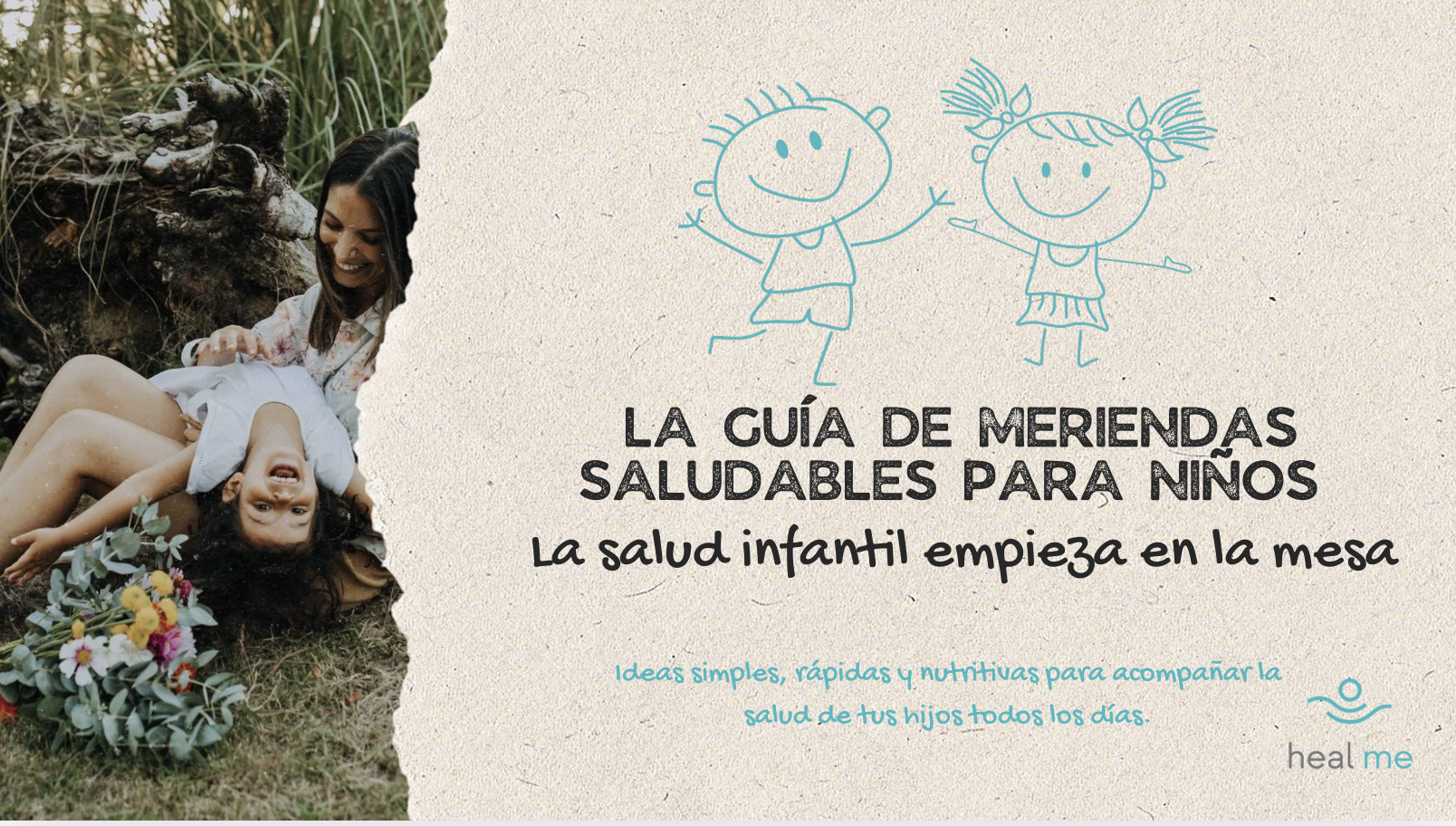 La salud Infantil empieza en la mesa. La guía de meriendas saludables by HealMe